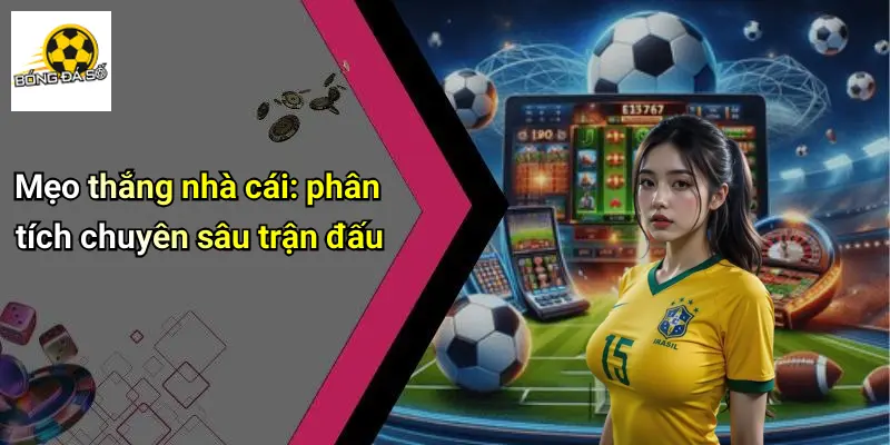 Mẹo Thắng Nhà Cái Trong Cá Độ: Kinh Nghiệm Cá Độ Bóng Đá Số 1 Mẹo Thắng Nhà Cái Trong Cá Độ