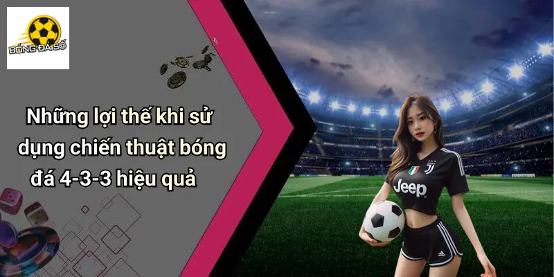 Chiến Thuật Bóng Đá 4-3-3 Hiệu Quả Với Lối Chơi Đỉnh Cao 3 Chiến Thuật Bóng Đá 4-3-3 Hiệu Quả