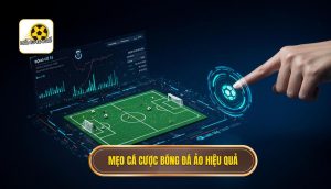 Mẹo cá cược bóng đá ảo hiệu quả