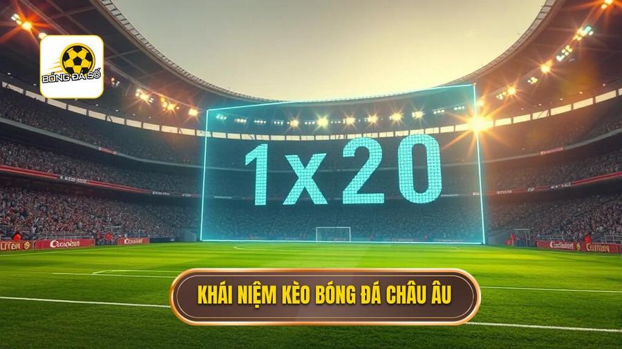 1. Kèo bóng đá tỷ lệ châu Âu là gì?